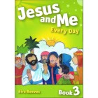 Jesus And Me Every Day 3 by Eira Reeves